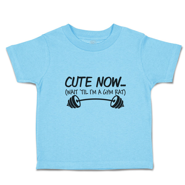 Cute Toddler Clothes Cute Now (Wait til Gym Rat) Lifting Silhouette Cotton