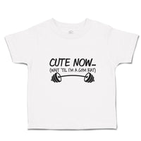 Cute Toddler Clothes Cute Now (Wait til Gym Rat) Lifting Silhouette Cotton