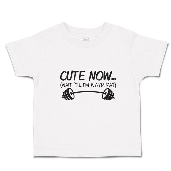 Cute Toddler Clothes Cute Now (Wait til Gym Rat) Lifting Silhouette Cotton