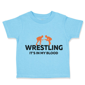 Toddler Clothes Wrestling It's in My Blood Wrestling Toddler Shirt Cotton
