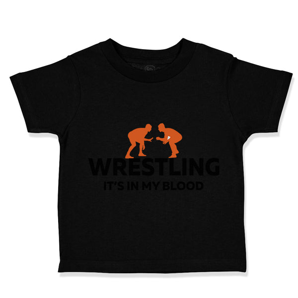Toddler Clothes Wrestling It's in My Blood Wrestling Toddler Shirt Cotton