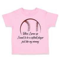 When Grow up Want to Be Softball Player