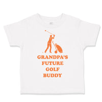 Toddler Clothes Grandpa's Future Golf Buddy Golf Golfing Toddler Shirt Cotton