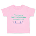 Toddler Clothes I'D Rather Be Skateboarding with My Dad Toddler Shirt Cotton