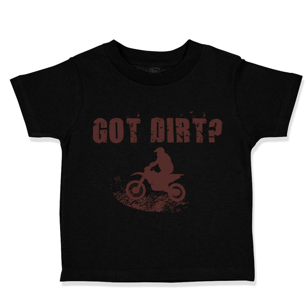 Toddler Clothes Got Dirt Dirk Bike Biking Toddler Shirt Baby Clothes Cotton