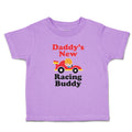 Toddler Clothes Daddy's New Racing Buddy with Kid Driving An Car Toddler Shirt