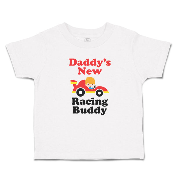 Toddler Clothes Daddy's New Racing Buddy with Kid Driving An Car Toddler Shirt