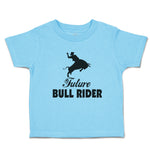 Cute Toddler Clothes Future Bull Rider Sports Silhouette Toddler Shirt Cotton