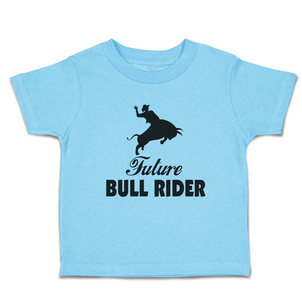 Cute Toddler Clothes Future Bull Rider Sports Silhouette Toddler Shirt Cotton