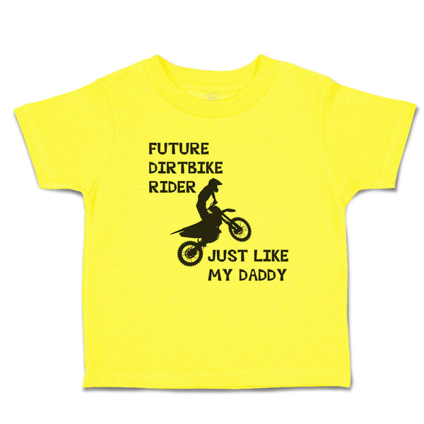 Future Dirtbike Rider Just like My Daddy Sports Rider Bike Riding