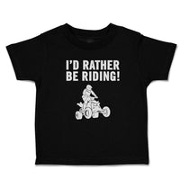 Cute Toddler Clothes I'D Rather Be Riding! Sports Rider Bike Race Toddler Shirt