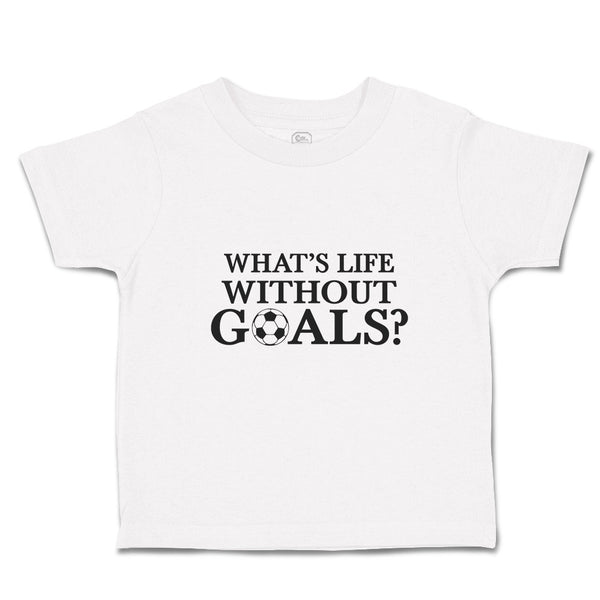 Cute Toddler Clothes Whats's Life Without Goals Sports Football Ball Cotton