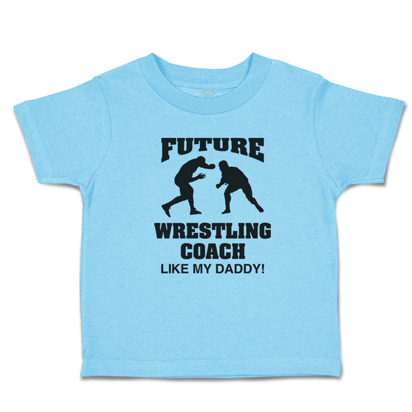 Cute Toddler Clothes Future Wrestling Coach My Daddy! Sports Fighting Cotton