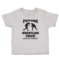 Cute Toddler Clothes Future Wrestling Coach My Daddy! Sports Fighting Cotton