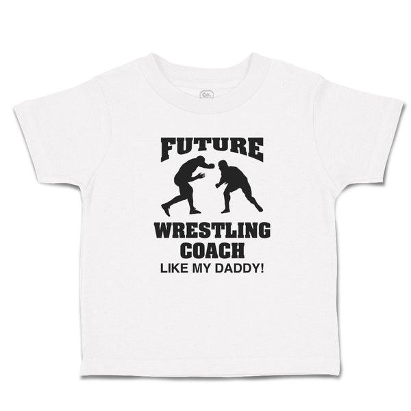 Cute Toddler Clothes Future Wrestling Coach My Daddy! Sports Fighting Cotton