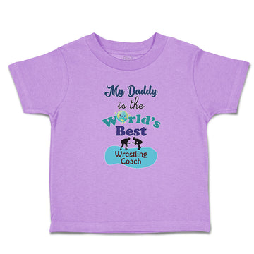 Toddler Clothes My Daddy Is The World's Best Wrestling Coach Toddler Shirt