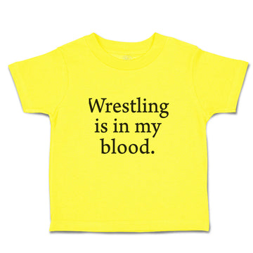 Cute Toddler Clothes Wrestling Is in My Blood Sport Name Toddler Shirt Cotton