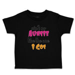 Toddler Clothes Ain'T No Auntie like The 1 I Got Toddler Shirt Cotton