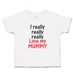 I Really Really Really Love My Mummy