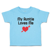 Toddler Clothes My Auntie Loves Me An Heart Symbol with Arrow Toddler Shirt