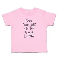 Toddler Clothes Shine Your Light on The World Lil Miss Toddler Shirt Cotton