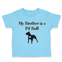 Toddler Clothes My Brother Is A Pitbull Dog Lover Pet Toddler Shirt Cotton