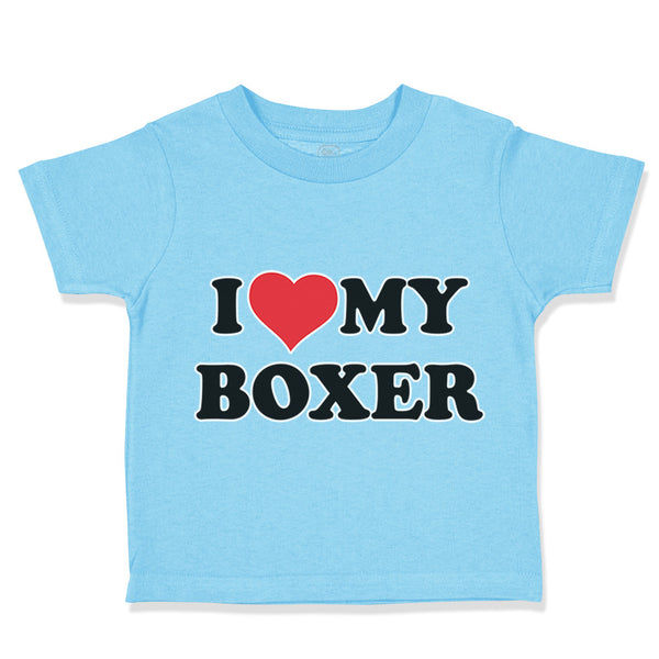 Toddler Clothes I Love My Boxer Dog Lover Pet Toddler Shirt Baby Clothes Cotton