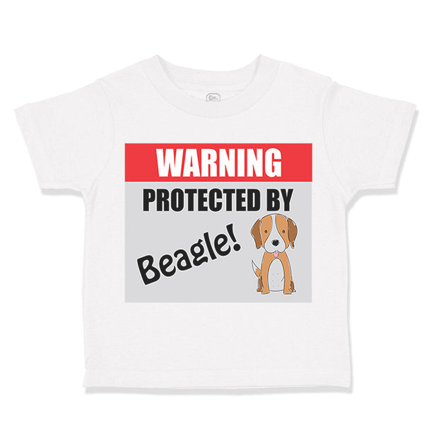 Toddler Clothes Warning Protected by Beagle Dog Lover Pet Toddler Shirt Cotton