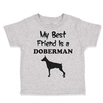 Toddler Clothes My Best Friend Is A Doberman Dog Lover Pet Toddler Shirt Cotton