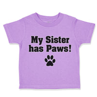 Toddler Clothes My Sister Has Paws Dog Lover Pet Toddler Shirt Cotton