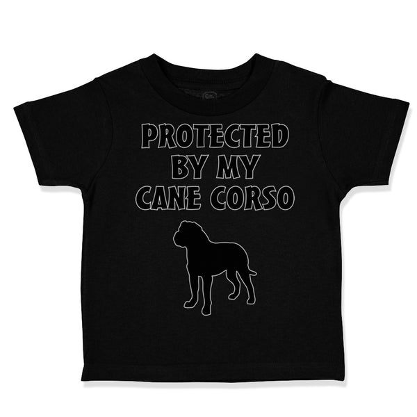 Toddler Clothes Protected by My Cane Corso Dog Lover Pet Toddler Shirt Cotton
