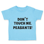 Toddler Clothes Don'T Touch Me Peasants! Western Toddler Shirt Cotton