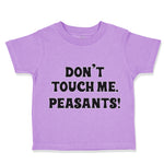 Toddler Clothes Don'T Touch Me Peasants! Western Toddler Shirt Cotton