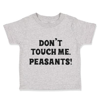 Toddler Clothes Don'T Touch Me Peasants! Western Toddler Shirt Cotton