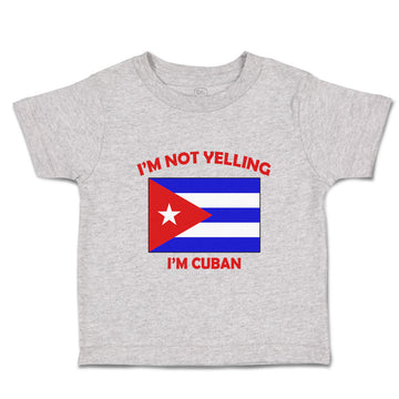 Toddler Clothes I'M Not Yelling I Am Cuban Cuba Countries Toddler Shirt Cotton