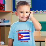 I'M Not Yelling I Am Cuban Cuba Countries