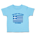 Toddler Clothes I'M Not Yelling I Am Greek Greece Countries Toddler Shirt Cotton
