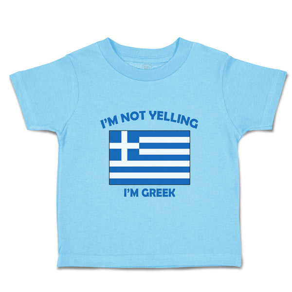 I'M Not Yelling I Am Greek Greece Countries