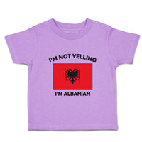 Toddler Clothes I'M Not Yelling I Am Albanian Albania Countries Toddler Shirt