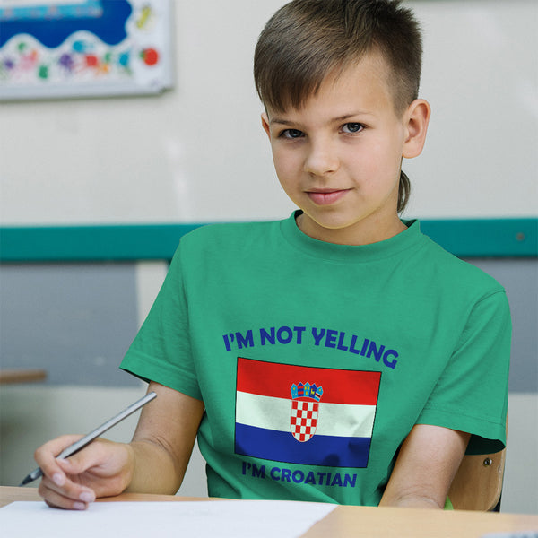 I'M Not Yelling I Am Croatian Croatia Countries