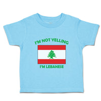 Toddler Clothes I'M Not Yelling I Am Lebanese Lebanon Countries Toddler Shirt