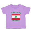 Toddler Clothes I'M Not Yelling I Am Lebanese Lebanon Countries Toddler Shirt
