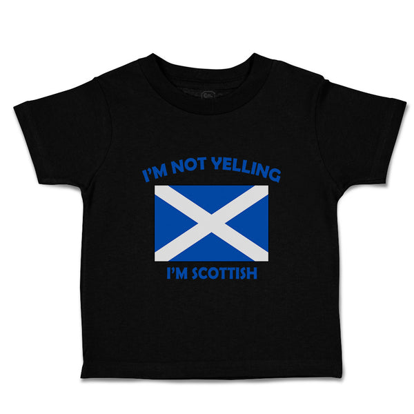 I'M Not Yelling I Am Scottish Scotland Countries